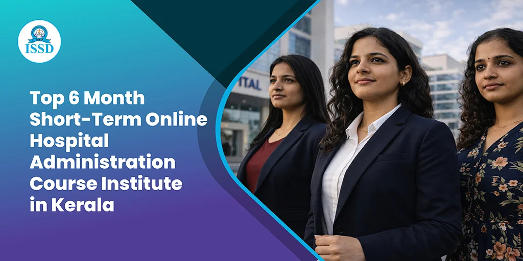 Top 6 Month Short-Term Online Hospital Administration Course Institute in Kerala