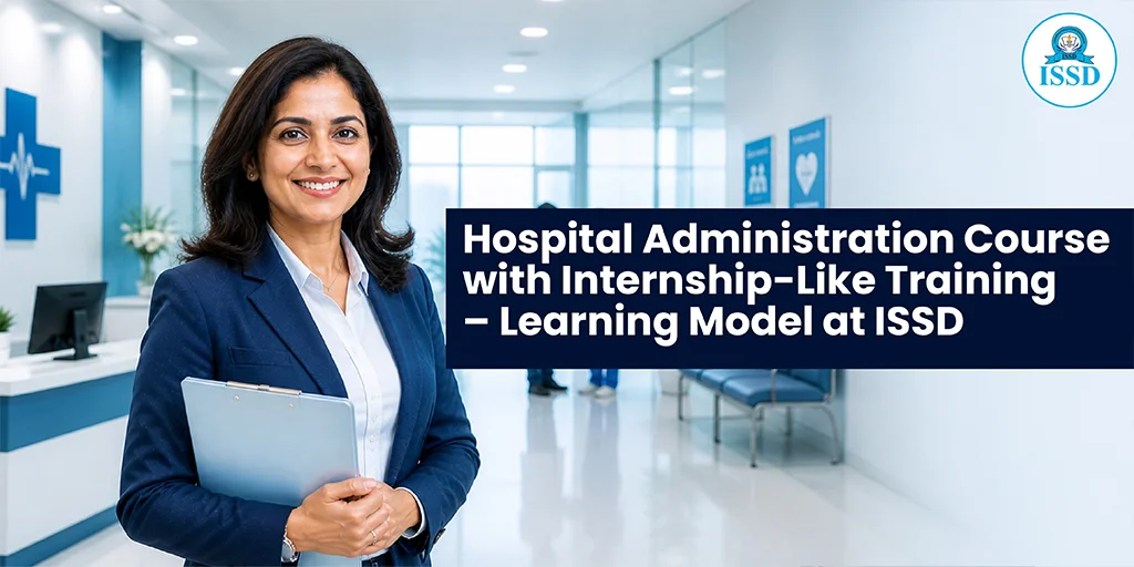 Hospital Administration Course with Internship-Like Training – Learning Model at ISSD