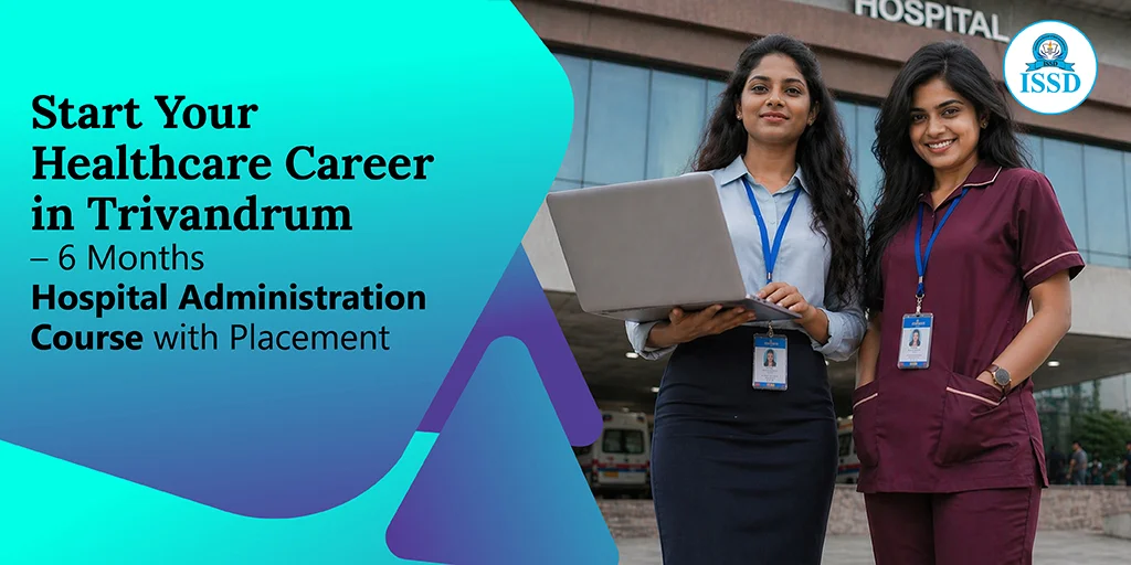 Start Your Healthcare Career in Trivandrum – 6 Months Hospital Administration Course with Placement