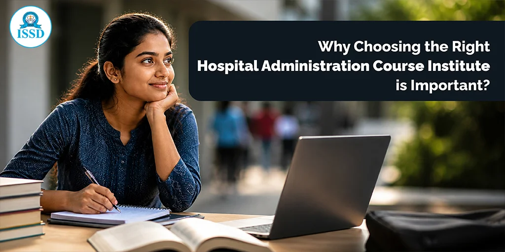 Why Choosing the Right Hospital Administration Course Institute is Important